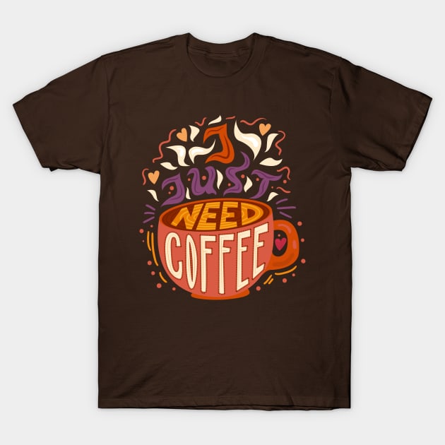 Need Coffee T-Shirt by livilop